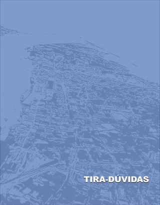 TIRA-DÚVIDAS
TIRA-DÚVIDAS
 