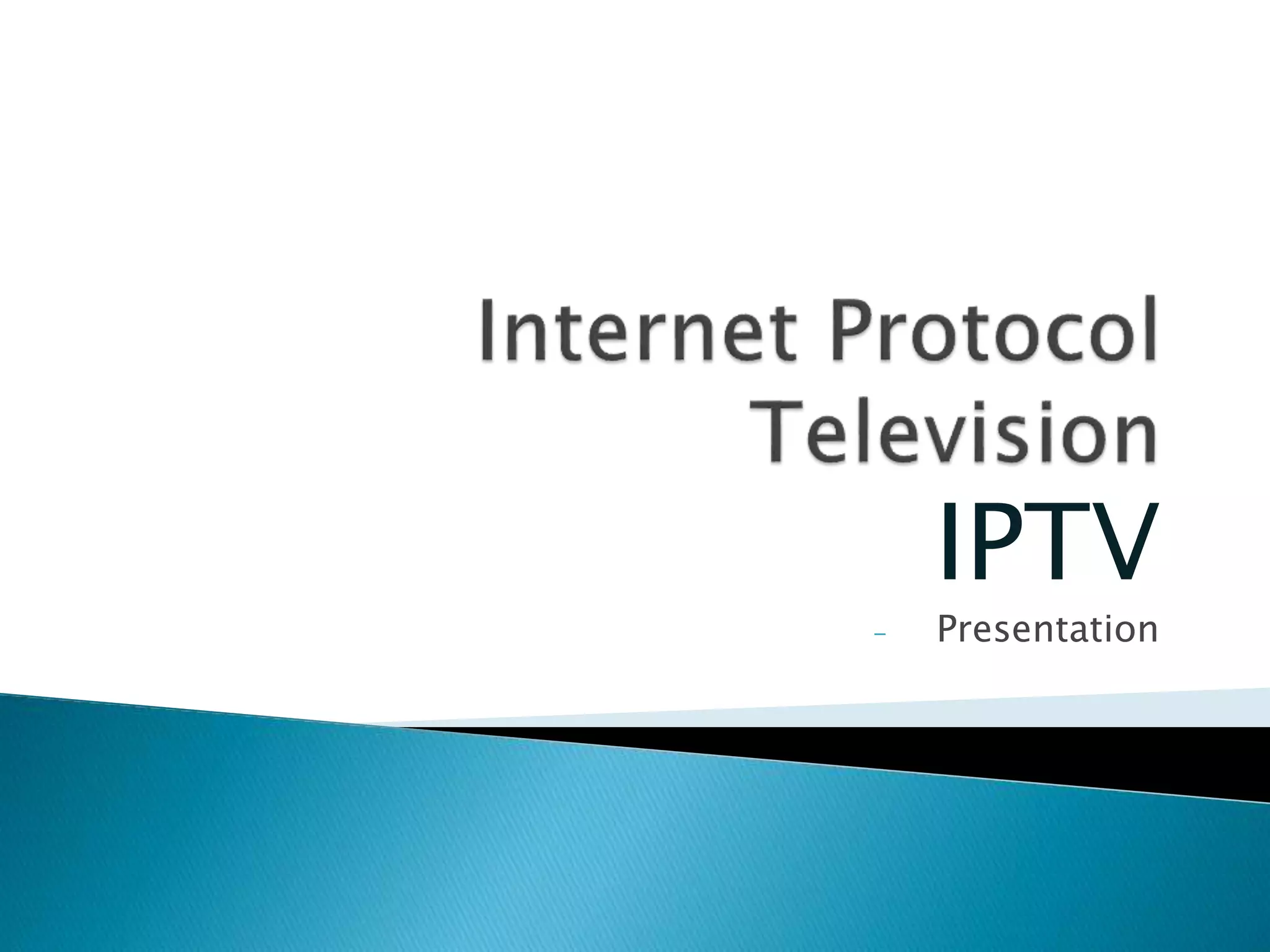 internet-protocol-television-iptv-ppt