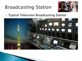  Typical Television Broadcasting Station
 