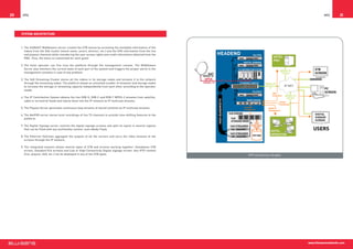 20    IPTV                                                                                                                                              IPTV      21



     System Architecture


     1.	The VoDKAST Middleware server creates the STB menus by accessing the metadata information of the
        videos from the VoD cluster (movie name, actors, director, etc.) and the EPG information from the live
        and playout channels while considering the user access rights and credit information obtained from the
        PMS. Thus, the menu is customized for each guest.

     2.	The hotel operator can fine tune the platform through the management console. The Middleware
        Server also monitors the current state of each part of the system and triggers the proper alerts to the
        management consoles in case of any problem.

     3.	The VoD Streaming Cluster stores all the videos in its storage nodes and streams it to the network
        through the streaming nodes. The platform allows an unlimited number of streamer and storage nodes
        to increase the storage or streaming capacity independently from each other according to the operator
        needs.

     4.	The IP Contribution System obtains the live DVB-S, DVB-C and DVB-T MPEG-2 streams from satellite,
        cable or terrestrial feeds and injects them into the IP network as IP multicast streams.

     5.	The Playout Server generates continuous loop streams of stored contents as IP multicast streams.

     6.	The NetPVR server stores local recordings of live TV channels to provide time-shifting features to the
        platform.

     7.	The Digital Signage server controls the digital signage screens and split its layout in several regions
        that can be filled with any multimedia content, even Adobe Flash.

     8.	The Ethernet Switches aggregate the outputs of all the servers and carry the video streams to the
        screens through the IP network.

     9.	The integrated solution allows several types of STB and screens working together: Standalone STB
        screen, Standard PCs screens and Low or High Connectivity Digital signage screen. Any IPTV content
        (live, playout, VoD, etc.) can be displayed in any of the STB types.                                      IPTV Architecture Graphic




                                                                                                                                              www.blusensnetworks.com
 