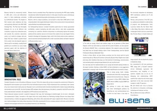 2          the company                                                                                                                                                                                                                                 the company                  3


Blusens started its commercial activity      Blusens has far exceeded these Plan objectives by becoming the MP3 sales leading                                                                                                         the horizontal integration by developing

in 2002 with a firm and determined           manufacturer within the Spanish market in a time span of only four years, achieving up                                                                                                   HDTV distribution systems via IP and

step in a field traditionally controlled     to 300% annual exponential growths and showing no hints of decrease.                                                                                                                     coaxial cable.

by multinational brands. The targets at      Blusens, with its range of products, can be found in more than 6,000 points of sale                                                                                                      Having a fare presence in the GCC area

that moment were ambitious but they          comprehended in the largest distribution chains in the country and it is now starting an                                                                                                 our systems are installed in a wide variety

were perfectly reflected in the 2002-2005    unprecedented internationalization stage.                                                                                                                                                of projects and developments. From

Strategy Plan. The Plan was thoroughly       Our distinguishing features -constant innovation, good value for money, guaranteed                                                                                                       Luxurious hotels like the Vision Hotel

designed for us to be different and          profitability, creative marketing and after-sales service- have been exceptionally                                                                                                       in Abu Dhabi, Diva Hotel in Bahrain and

innovative, to grow at an unforeseen pace    received by our customers. Blusens compromise to continuously improve the product                                                                                                        Lamborghini Hotel in Syria to universities

and provide the consumer electronics         quality and the customer service is mirrored in the creation of our own Support Centre                                                                                                   like Princess Noura in Saudi Arabia and

sector, so in need of a change, with new     located in Santiago de Compostela, Spain, with a Call Centre where all the customers’

blood. We have created a quality brand       calls are directly received and dealt with in order to provide a better and faster response

from scratch, from the Spanish region of     to Blusens product users.

Galicia and for everybody, a quality brand                                                                                                 In line with our young, vibrant and restless image, we are sponsors of Miss Spain

guided by its excellence on every single                                                                                                   Pageant, which has associated our brand with the world of Fashion, we also sponsor

operative aspect with the objective of                                                                                                     the Blusens MotoGP Team, a promising endeavour that supports young and bright

being the best at what we do.                                                                                                              new pilots who are already making a dent in their championships, and the Spanish

                                                                                                                                           Professional Blusens Basketball Team.

                                                                                                                                           Further to these efforts, we have thrown ourselves into the virtual world of social

                                                                                                                                           networking with our BlusensTV one2one community, Blusens Music Digital music label

                                                                                                                                           and many other initiatives that keep us in the forefront of technology, communication      mega projects like the Reemram project

                                                                                                                                           and marketing while closing the gap between the user and the brand.                        in Dubailand, Dubai.

                                                                                                                                           Our next step was the implementation of our young and forward looking mindset on           Our commitment to QC and continuous

                                                                                                                                           the export markets. Starting in Dubai (2007), we have embarked in a very aggressive        R&D, along with a focused customer

                                                                                                                                           globalization campaign under the same motto that made Blusens successful in Spain.         service     philosophy      guarantee        the

                                                                                                                                                                                                                                      performance      and     reliability   of    our
                                                                                                                                                                                       That is being young, fresh, reliable,
                                                                                                                                                                                                                                      systems. Capable now, as we are, of
                                                                                                                                                                                       innovative and, most of all, closing the gap
                                                                                                                                                                                                                                      designing    and    implementing            HDTV
                                                                                                                                                                                       between the brand and the user. Today we
                                                                                                                                                                                                                                      systems that range from the small single
INNOVATION: R&D                                                                                                                                                                        are present in China (2007), Middle East
                                                                                                                                                                                                                                      apartment to the most luxurious hotel
Constant innovation is one of the pillars of Blusens’ success. That is the reason why we have increased the investments in Research,                                                   (2007), Mexico (2008), Uruguay (2008) and
                                                                                                                                                                                                                                      complex or cable TV operator...
Development and Innovation up to exceed 10% of the estimated annual turnover. These investments have culminated in the creation                                                        Brazil (2012).
                                                                                                                                                                                                                                      We will stretch ever more to become
of our own research team made up by over 35 people. Such a commitment with innovation has fostered the creation of groundbreaking                                                      We continue to strive and develop
                                                                                                                                                                                                                                      the reference in innovation, technology,
new products such us the G01, the first European GPS navigator that uses pictometry, the web:tv, a powerful internetTV server and                                                      ever more technological products by
                                                                                                                                                                                                                                      marketing and customer service.
home entertainment controller, the integration of IPTV protocols over power line...                                                                                                    launching our new communications line
                                                                                                                                                                                                                                      We can afford to be unique, different.
These advanced products provide a powerful statement that says that technological breakthroughs can be born, developed                                                                 in which we have taken a new step in
                                                                                                                                                                                                                                      To be Blusens.
and implemented in Spain. Innovation is the aspect that more clearly defines our Marketing strategy. Blusens has always been

characterized by a creative and aggressive Marketing, with actions often associated with large conglomerates. Blusens innovative

and creative strategies have made a deep impression in the field, revealing the firm as a company always on the look-out for different

mediums and strategies with the aim of providing freshness to our Marketing.


                                                                                                                                                                                                                                                   www.blusensnetworks.com
 
