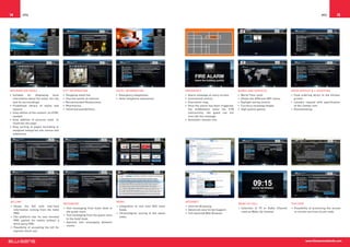 14        IPTV                                                                                                                                                                                                                    IPTV         15




INFORMATION PAGES                           CITY INFORMATION                        HOTEL INFORMATION                        EMERGENCY                               GAMES AND SERVICES                    ROOM SERVICE  e-SHOPPING
•  Suitable     for   displaying    local   •  Shopping malls list.                 •  Emergency telephones.                 •  Alarm message on every screen.       •  World Time clock.                  •  Food ordering direct to the kitchen
   information about the hotel, the city    •  Tourism points of interest.          •  Hotel telephone extensions.           •  Centralized control.                 •  Shows the different GMT zones.        printer.
   and its surroundings.                    •  Recommended Restaurants.                                                      •  Evacuation map.                      •  Daylight saving control.           •  Laundry request with specification
•  Predefined library of styles and         •  Pharmacies.                                                                   •  Once the alarm has been triggered,   •  Currency exchange helper.             of the clothes rent.
   layouts.                                 •  Unlimited possibilities...                                                       the middleware locks the STB         •  High quality games.                •  Housekeeping.
•  Easy edition of the content, no HTML                                                                                         interactivity, the guest can not
   needed.                                                                                                                      override the message.
•  Easy addition of pictures used to                                                                                         •  Automatic volume rise.
   illustrate the page.
•  Easy sorting of pages according to
   assigned categories into menus and
   submenus.




BILLING                                                                             NEWS                                     INTERNET
                                            MESSAGING                                                                                                                WAKE UP CALL                          PIN CODE
•  Shows the bill with real-time                                                    •  Integration of real time RSS news     •  Internet Browsing.
                                            •  Text messaging from hotel desk to                                                                                     •  Selection of TV or Radio Channel   •  Possibility of protecting the access
   information coming from the hotel                                                   feeds.                                •  Advanced Java Script Support.
                                               the guest room.                                                                                                          used as Wake Up channel.              to certain services via pin code.
   PMS.                                                                             •  Chronological sorting of the latest   •  Full featured Web Browser.
                                            •  Text messaging from the guest room
•  The platform has its own minimal                                                    news.
                                               to the hotel desk.
   PMS system for hotels without a
                                            •  Optional text messaging between
   third-party PMS.
                                               rooms.
•  Possibility of accepting the bill for
   express check-out.


                                                                                                                                                                                                                      www.blusensnetworks.com
 