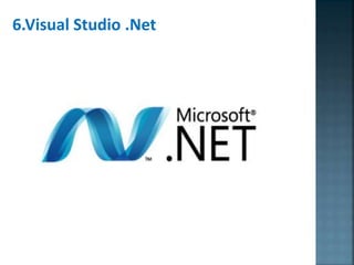 6.Visual Studio .Net
 