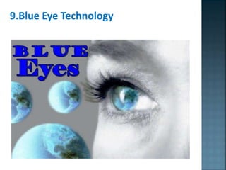 9.Blue Eye Technology
 