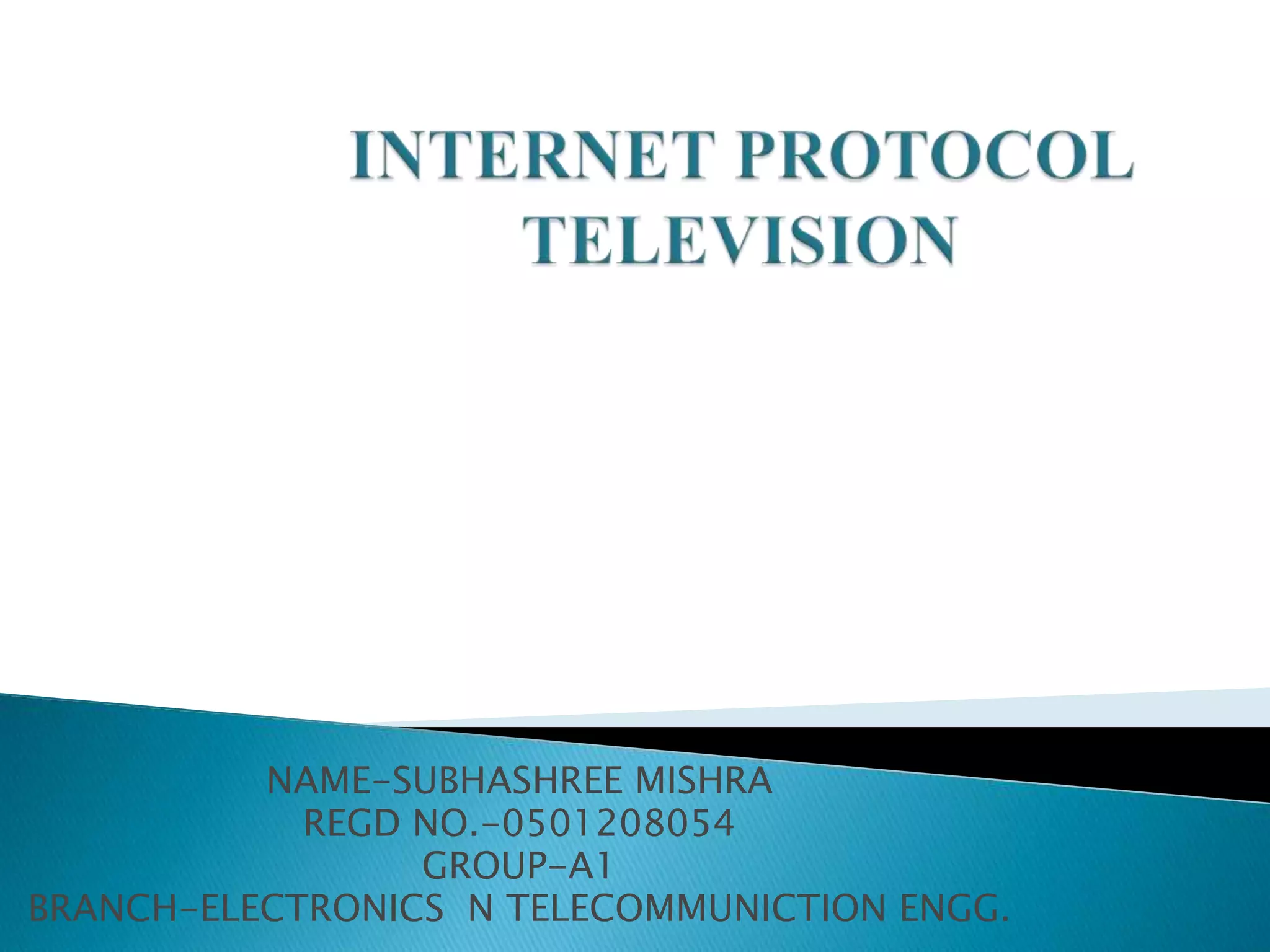 INTERNET PROTOCOL TELEVISION