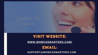 VISIT WEBSITE:
VISIT WEBSITE:
VISIT WEBSITE:
WWW.WHMCSSMARTERS.COM/
SUPPORT@WHMCSSMARTERS.COM
EMAIL:
EMAIL:
EMAIL:
 