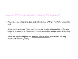 IPTV Software Vendors:

   o ALCATEL

   o MICROSOFT

   o ORCA INTERACTIVE

   o SIEMENS

   o VIDEO FURNACE
 