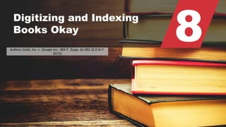 © 2015 ROBINS KAPLAN LLP 12
8Digitizing and Indexing
Books Okay
Authors Guild, Inc. v. Google Inc., 954 F. Supp. 2d 282 (S.D.N.Y.
2013)
 