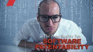 © 2015 ROBINS KAPLAN LLP 22
The New Reality For
SOFTWARE
PATENTABILITY
 