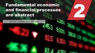 © 2015 ROBINS KAPLAN LLP 29
2
Fundamental economic
and financial processes
are abstract
Alice Corp. v. CLS Bank, 134 S.Ct. 2347 (2014)
 
