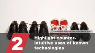 © 2015 ROBINS KAPLAN LLP 37
2
Highlight counter-
intuitive uses of known
technologies
DDR Holdings v. Hotels.com, 773 F.3d 1245 (Fed. Cir. 2014)
 