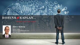 © 2015 ROBINS KAPLAN LLP 52
Seth A. Northrop
Silicon Valley
SNorthrop@robinskaplan.com
650.784.4012
 