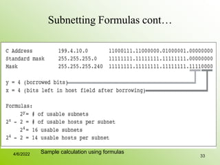 Subnetting Formulas cont…
33
Sample calculation using formulas
4/6/2022
 