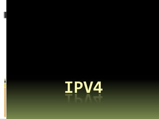 IPV4
 
