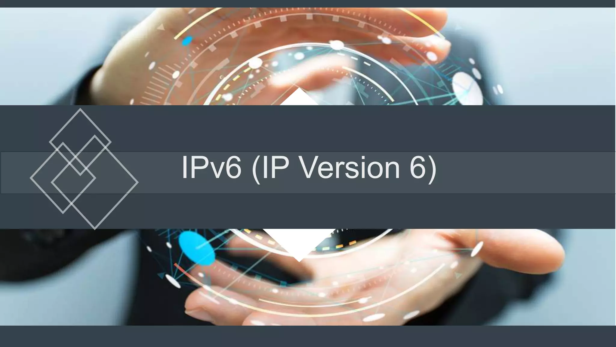 IPv6 (IP Version 6)
 