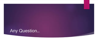 Any Question…
 