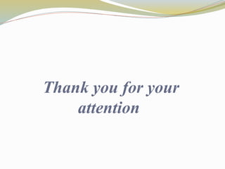 Thank you for your
attention
 