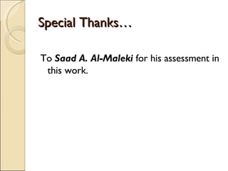 Special Thanks… To  Saad A. Al-Maleki  for his assessment in this work. 