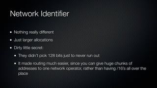 Host Identiﬁer (This is Cool)

 Generated from your MAC Address
   Yep. You need to buy a Mac.
 Just kidding
   MAC addres...