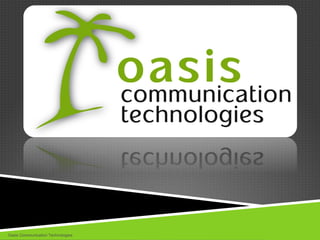 Oasis Communication Technologies
 