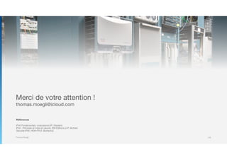 Thomas Moegli
Merci de votre attention !

thomas.moegli@icloud.com
Références
IPv6 Fundamentals, LiveLessons (R. Graziani)
IPv6 : Principes et mise en oeuvre, ENI Editions (J-P. Archier)
Sécurité IPv6, HEIA-FR (F. Buntschu)
148
 