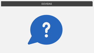 DÚVIDAS
 