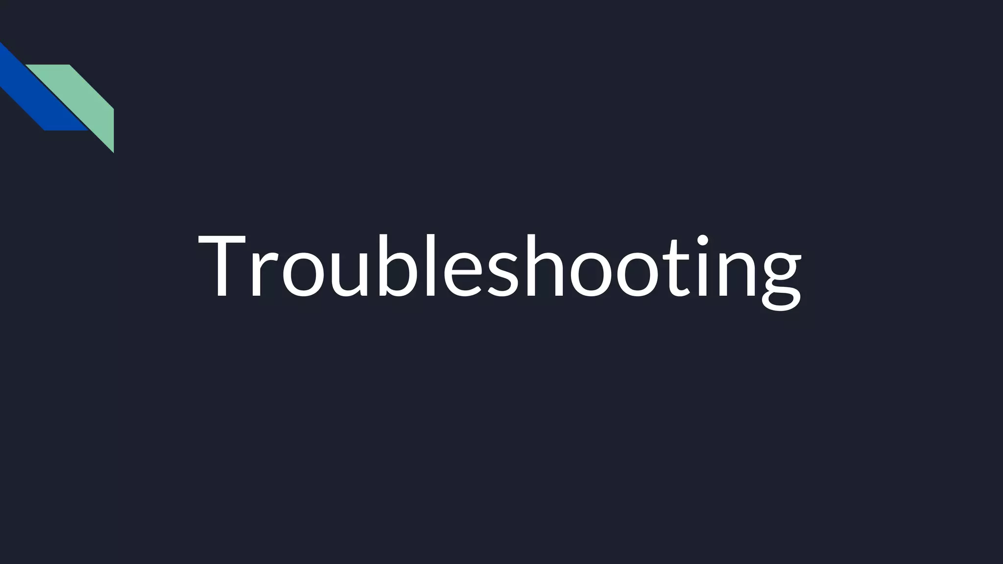 Troubleshooting 