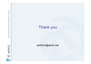 32
Thank you
pwilson@apnic.net
 