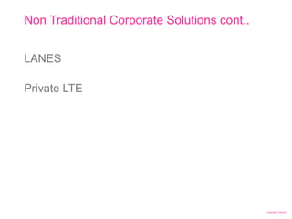 Copyright Telstra©
LANES
Private LTE
Non Traditional Corporate Solutions cont..
| Telstra Unrestricted | IPv6 in the Telco Cloud and 5G | Jeff Schmidt | 12/2017Page 29
 