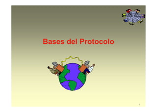 Bases del Protocolo
8
 