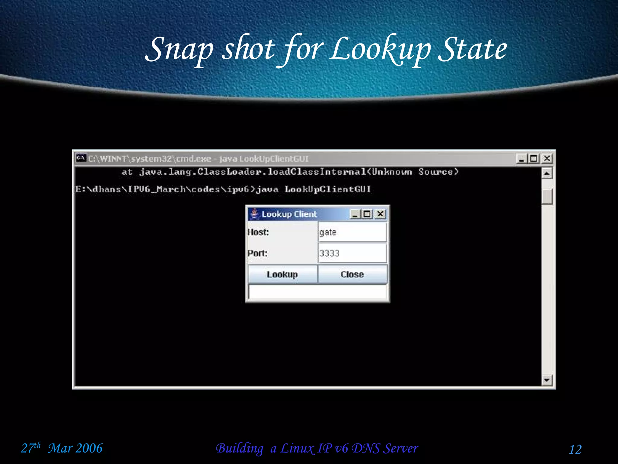 Snap shot for Lookup State 