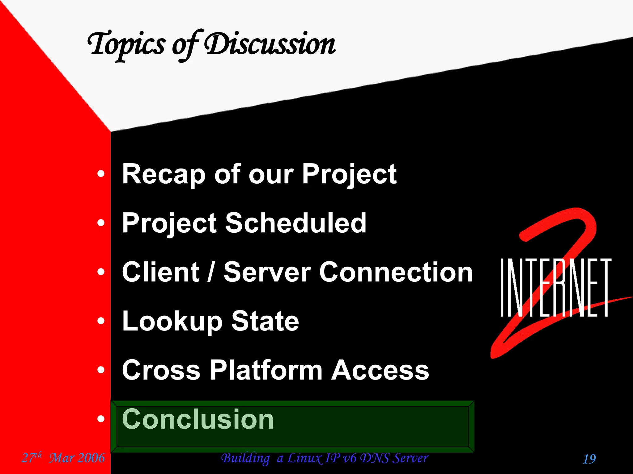 Topics of Discussion Recap of our Project  Project Scheduled  Client / Server Connection  Lookup State  Cross Platform Access  Conclusion  