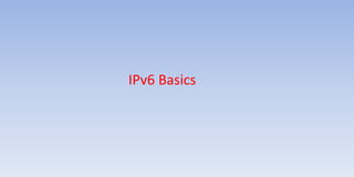 IPv6 Basics
 