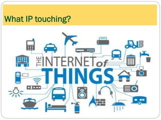 What IP touching?
 