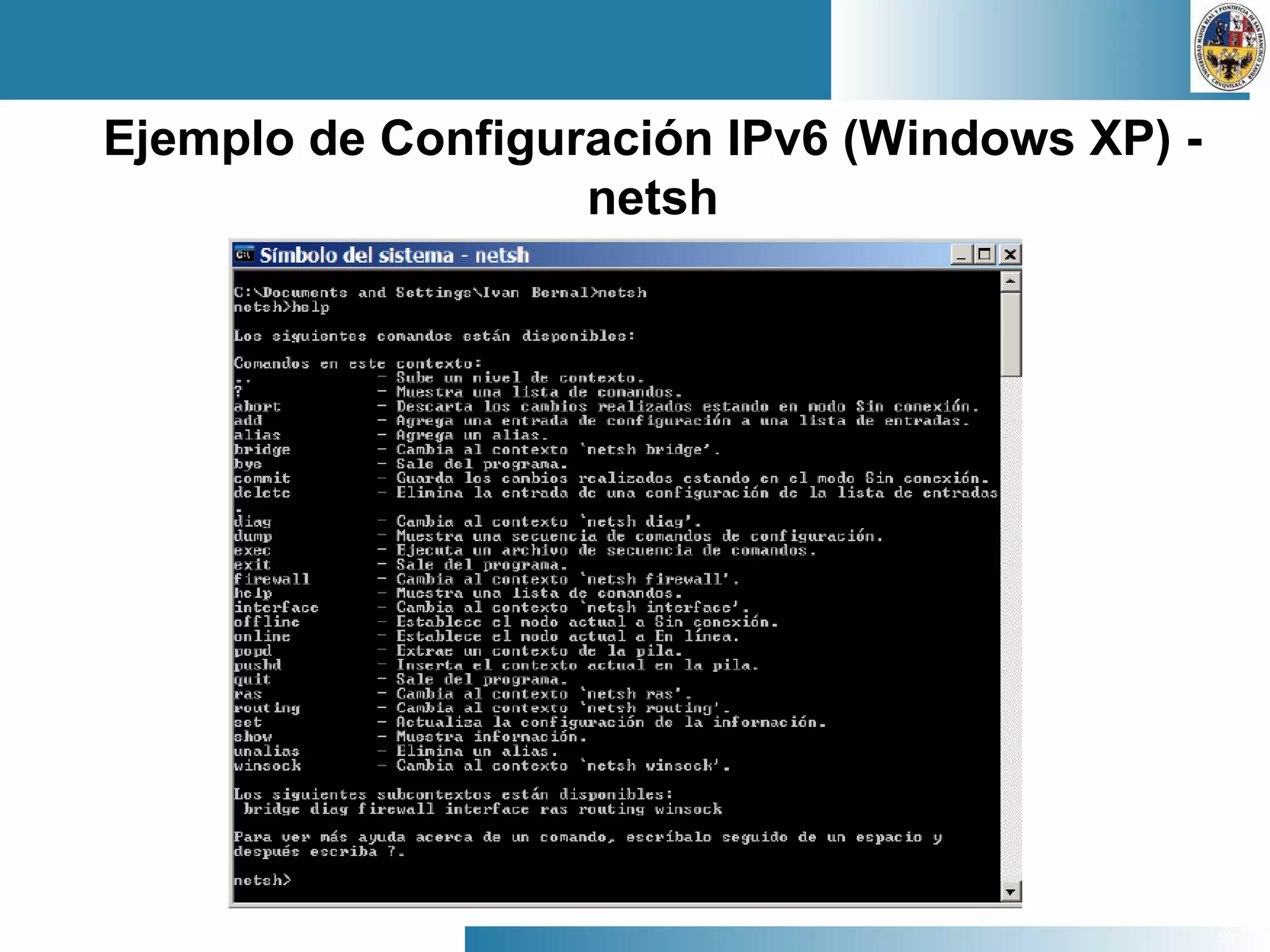 59
Ejemplo de Configuración IPv6 (Windows XP) -
netsh
 