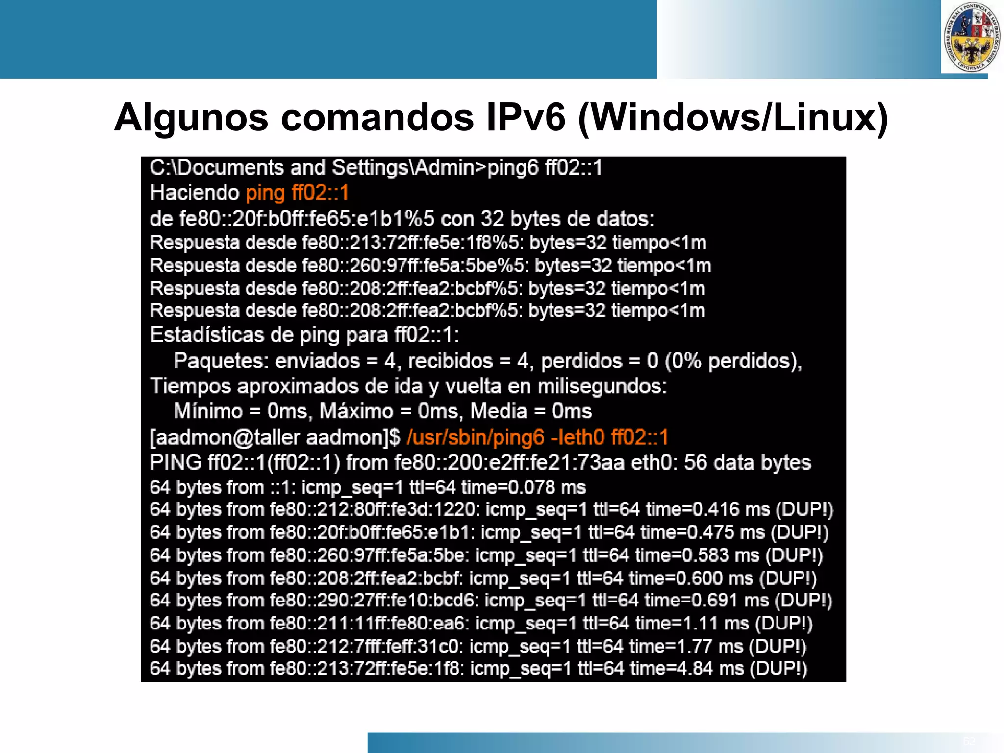 62
Algunos comandos IPv6 (Windows/Linux)
 