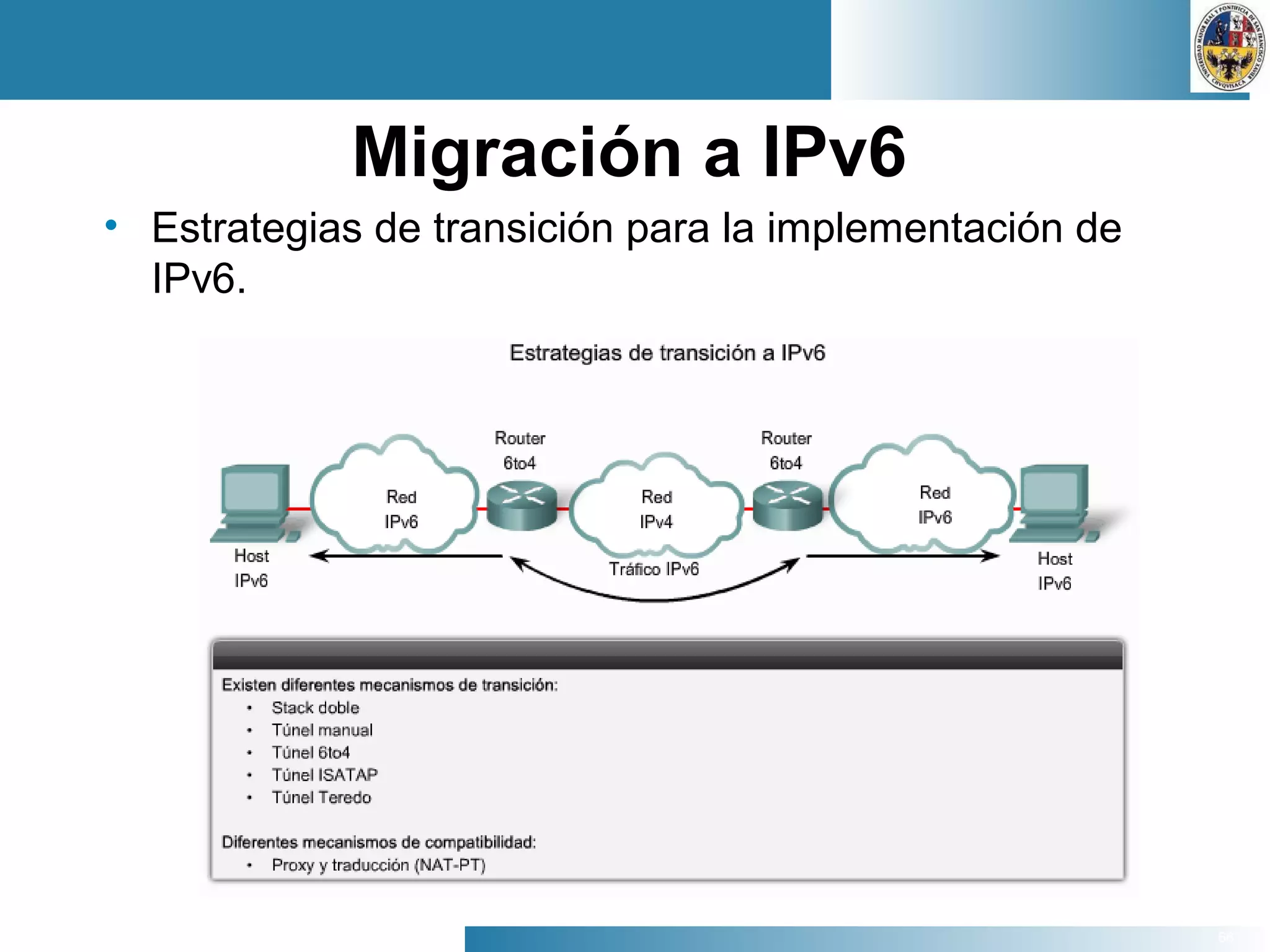 66
Migración a IPv6
• Estrategias de transición para la implementación de
IPv6.
 