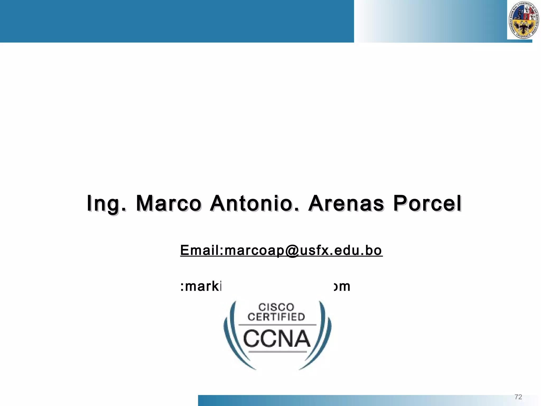 72727272
Email:marcoap@usfx.edu.bo
:markituxfor@gmail.com
Ing. Marco Antonio. Arenas PorcelIng. Marco Antonio. Arenas Porcel
 