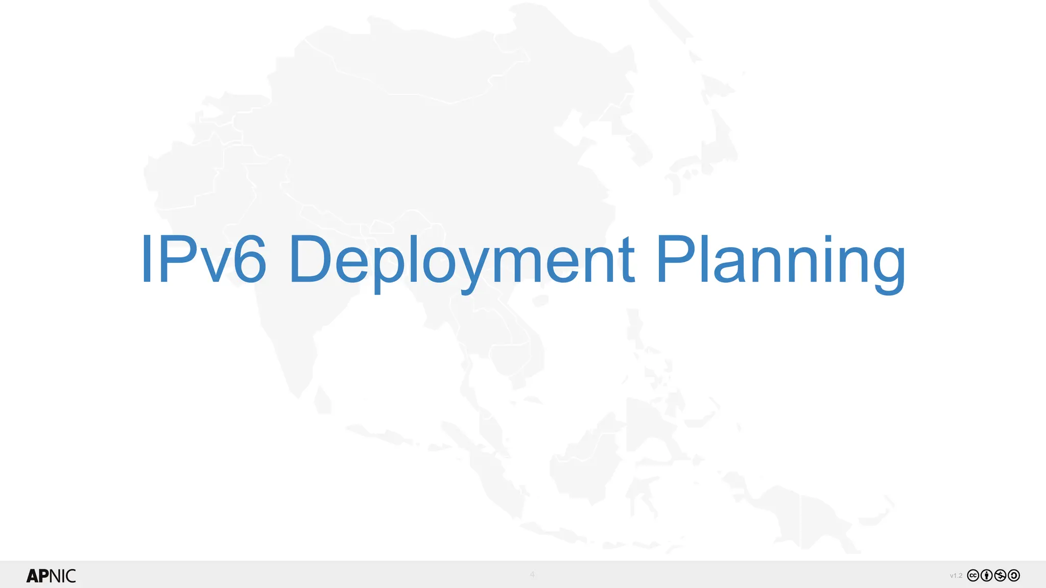 4 v1.2
IPv6 Deployment Planning
 