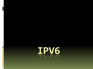 IPV6
 