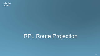 152
RPL Route Projection
 