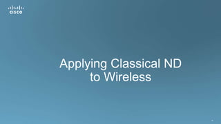 80
Applying Classical ND
to Wireless
 