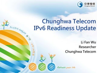 Li Fan Wu 
Researcher 
Chunghwa Telecom 
 