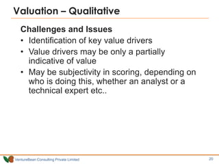 Valuation – Qualitative
   Challenges and Issues
   • Identification of key value drivers
   • Value drivers may be only a...