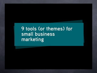 9 Themes for Small Business Marketing