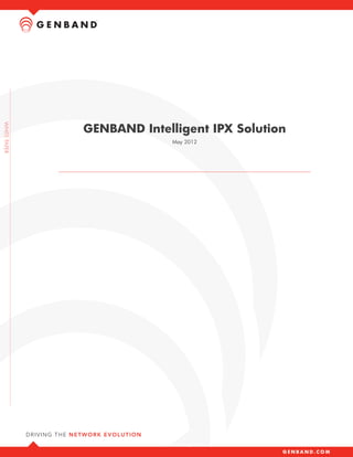 GENBAND Intelligent IPX Solution
              May 2012
 