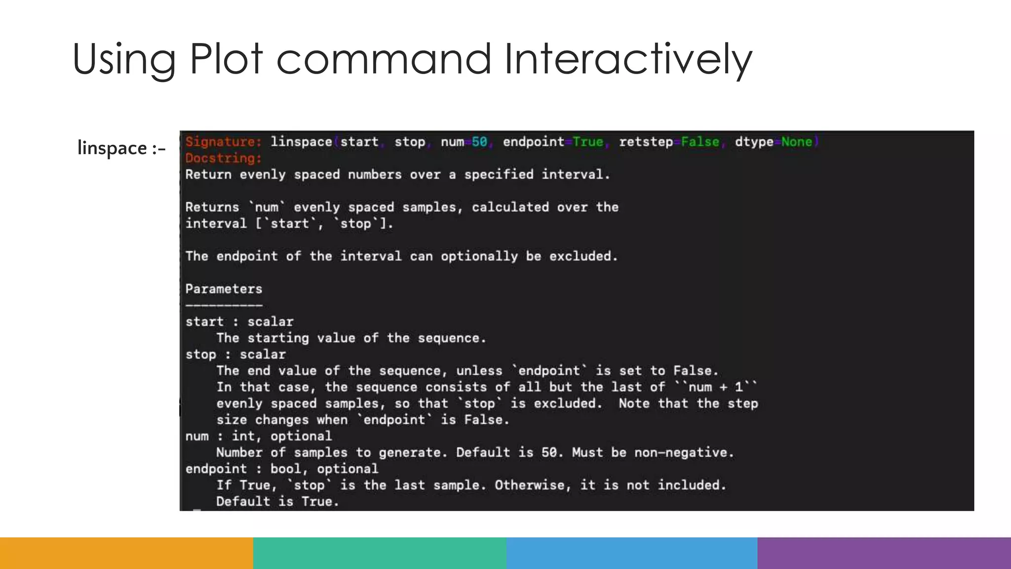 Using Plot command Interactively
linspace :-
 