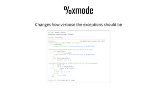 %xmode
Changes how verbose the exceptions should be
 