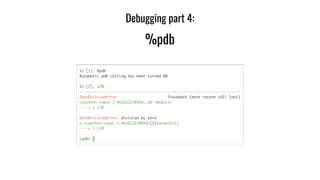 Debugging part 4:
%pdb
 