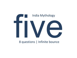 India Mythology




8 questions | Infinite bounce
 